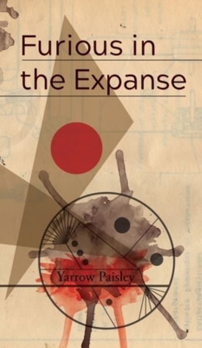 Furious in the Expanse - Yarrow Paisley - Książki - Eibonvale Press - 9781913766009 - 8 grudnia 2021