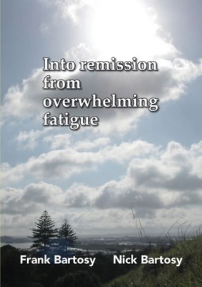 Cover for Frank Bartosy · Into Remission From Overwhelming Fatigue (Paperback Book) (2020)