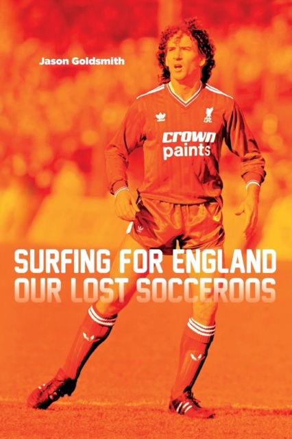 Cover for Jason Goldsmith · Surfing for England: Our Lost Socceroos (Paperback Book) (2019)