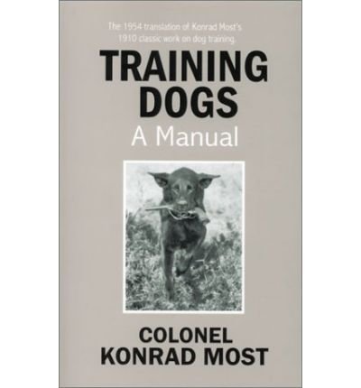 Cover for Konrad Most · Training Dogs: a Manual (Pocketbok) (2001)