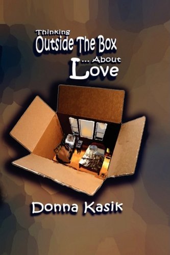 Cover for Donna Kasik · Thinking Outside the Box... About Love (Paperback Book) (2009)