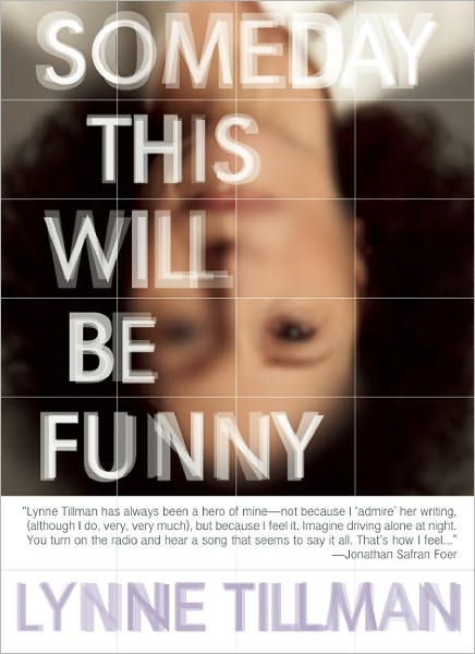 Someday This Will Be Funny - Lynne Tillman - Books - Red Lemonade - 9781935869009 - May 12, 2011