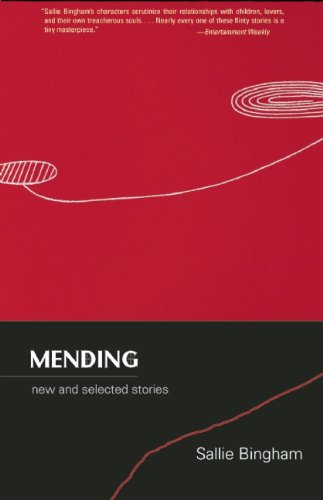 Cover for Sallie Bingham · Mending: New and Selected Stories (Hardcover Book) (2011)