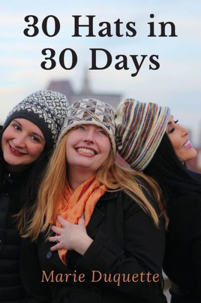 Cover for Marie DuQuette · 30 Hats in 30 Days (Paperback Book) (2019)