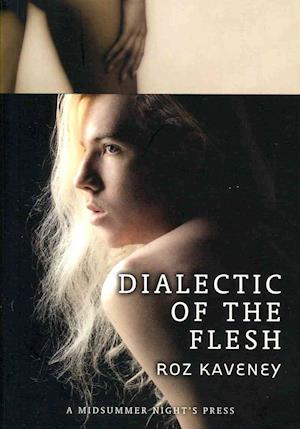 Cover for Roz Kaveney · Dialectic of the Flesh (Paperback Book) (2012)