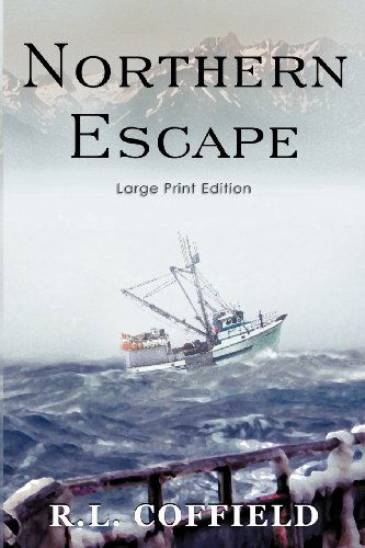 Cover for R. L. Coffield · Northern Escape (Paperback Book) [Large Type edition] (2012)