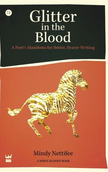 Cover for Mindy Nettifee · Glitter in the Blood: A Poet's Manifesto for Better, Braver Writing (Gebundenes Buch) (2012)