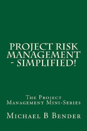 Cover for Michael B Bender · Project Risk Management - Simplified! (The Project Management Mini-series) (Paperback Book) (2013)