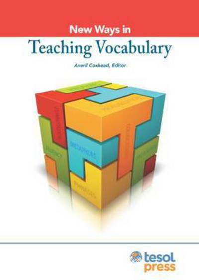 New Ways in Teaching Vocabulary - New Ways in TESOL -  - Books - Teachers of English to Speakers of Other - 9781942223009 - November 1, 2014