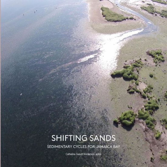 Cover for Catherine Seavitt Nordenson · Shifting Sands: Sedimentary Cycles for Jamaica Bay (Paperback Book) (2015)