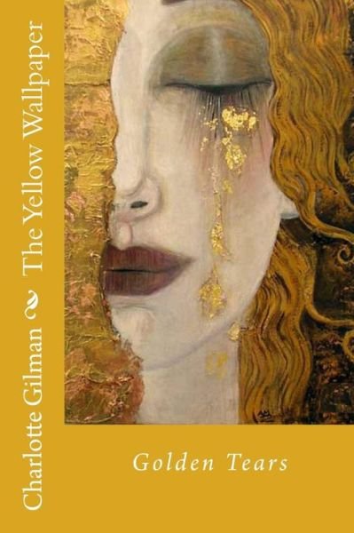 The Yellow Wallpaper - Charlotte Perkins Gilman - Bøger - El Sheikh - 9781943341009 - 8. maj 2017