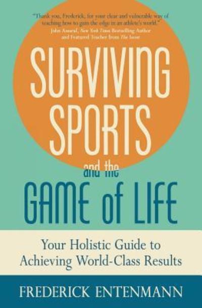 Cover for Frederick Entenmann · Surviving Sports and the Game of Life (Taschenbuch) (2016)