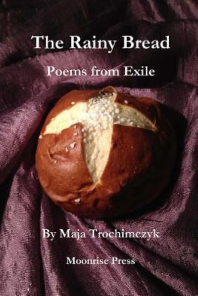 Cover for Professor Maja Trochimczyk · The Rainy Bread (Paperback Book) (2016)