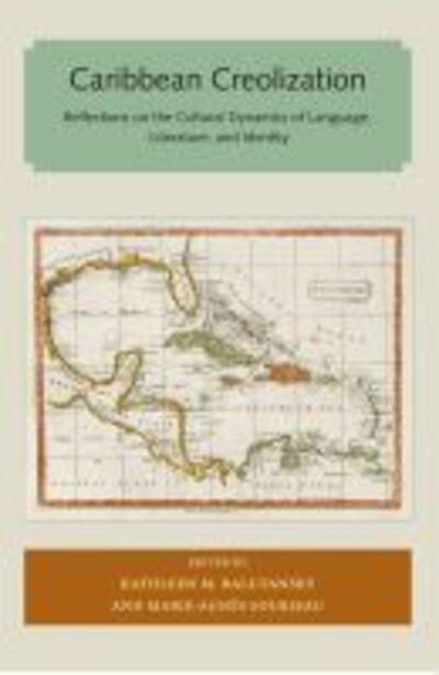 Cover for Kathleen M. Balutansky · Caribbean Creolization: Reflections on the Cultural Dynamics of Language, Literature, and Identity - Florida and the Caribbean Open Books Series (Paperback Book) (2017)