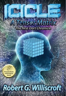 Icicle: A Tensor Matrix: The first Oort Chronicle - Robert G Williscroft - Books - Starman Press - 9781947893009 - June 4, 2020
