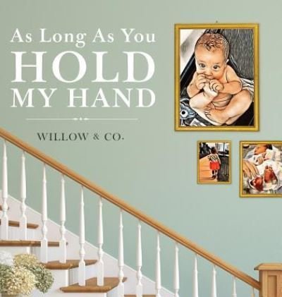 Cover for Willow &amp; Co · As Long As You Hold My Hand (Gebundenes Buch) (2019)