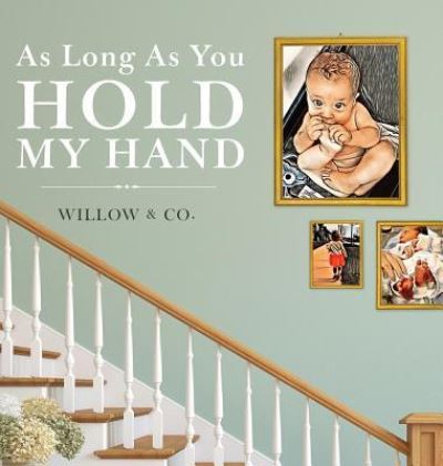 Cover for Willow &amp; Co · As Long As You Hold My Hand (Hardcover Book) (2019)