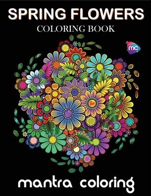 Cover for Mantra Coloring · Spring Flowers Coloring Book (Paperback Book) (2020)