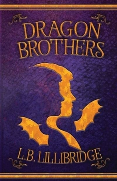 Cover for L B Lillibridge · Dragon Brothers (Paperback Bog) (2020)