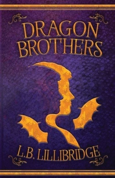 Cover for L B Lillibridge · Dragon Brothers (Paperback Book) (2020)