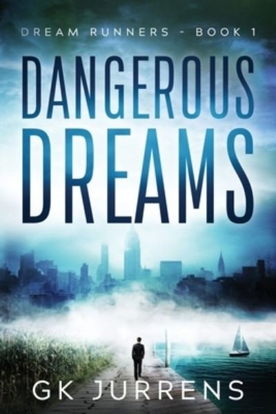 Cover for G. K. Jurrens · Dangerous Dreams (Book) (2020)
