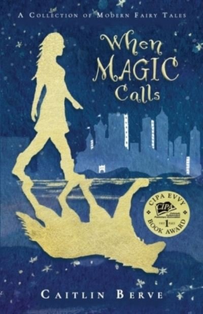 Cover for Caitlin Berve · When Magic Calls: A Collection of Modern Fairy Tales (Taschenbuch) (2020)
