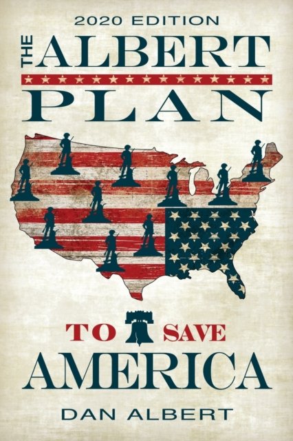 Cover for Dan Albert · The Albert Plan to Save America (Paperback Bog) (2020)