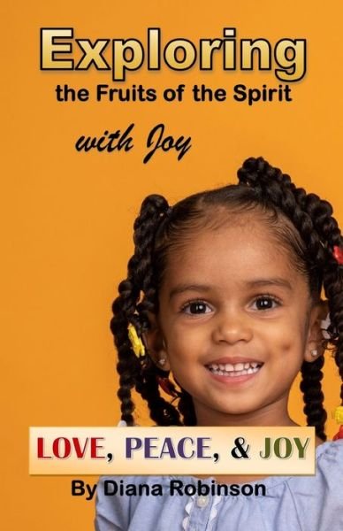 Cover for Diana Robinson · Exploring the Fruits of the Spirit with Joy (Paperback Book) (2020)
