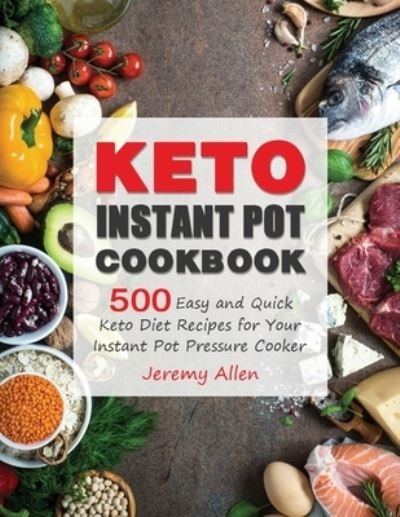Cover for Jeremy Allen · Keto Instant Pot Cookbook (Paperback Book) (2020)