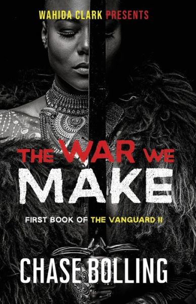 The War We Make - Chase Bolling - Books - Wahida Clark Presents Publishing, LLC - 9781954161009 - November 27, 2020