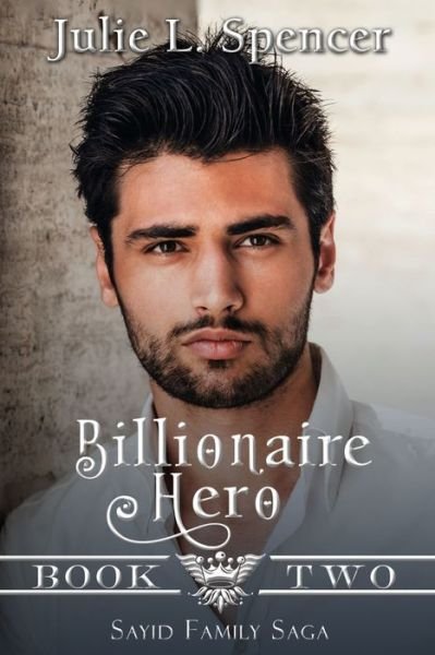 Cover for Julie L Spencer · Billionaire Hero (Paperback Bog) (2021)
