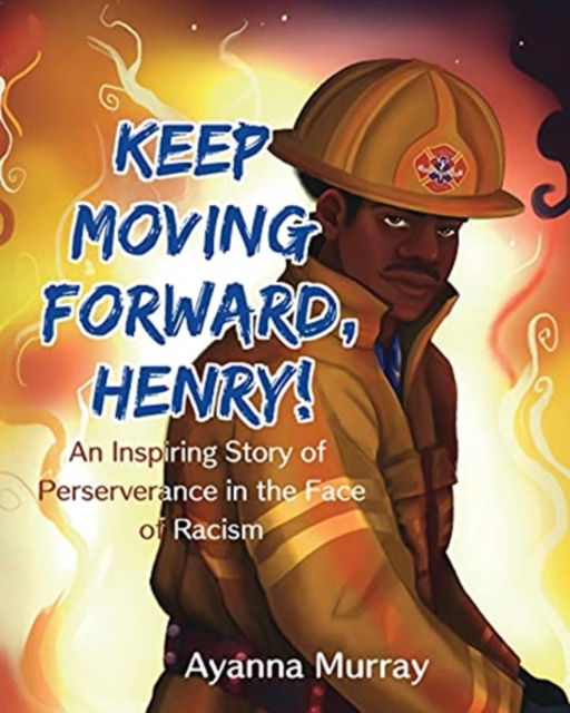 Cover for Ayanna Murray · Keep Moving Forward, Henry! (Paperback Book) (2021)