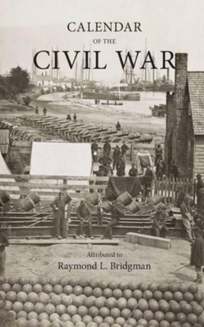 Cover for Raymond L Bridgman · Calendar of the Civil War (Paperback Book) (2021)