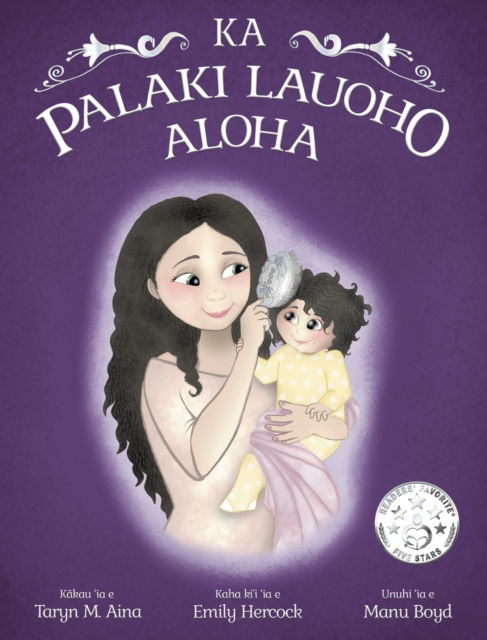 Ka Palaki Lauoho Aloha - Taryn M Aina - Books - JCTASK Publishing, LLC - 9781955250009 - August 28, 2022