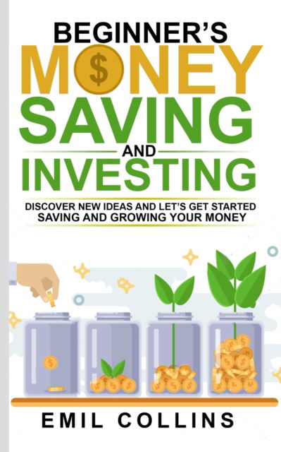 Cover for Emil Collins · Beginners Money, Saving and Investing (Pocketbok) (2021)