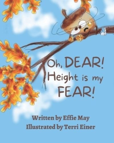 Cover for Effie May · Oh, Dear! Height Is My Fear! (Bok) (2021)