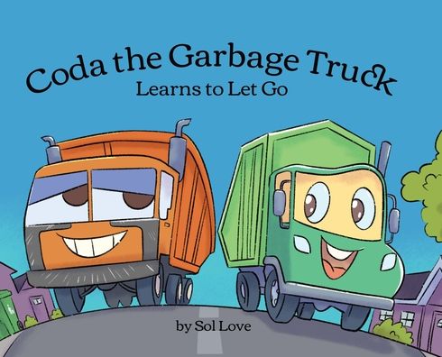 Sol Love · Coda the Garbage Truck (Hardcover Book) (2022)