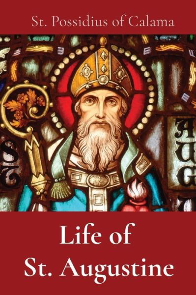 Cover for St. Possidius of Calama · Life of St. Augustine (Book) (2022)