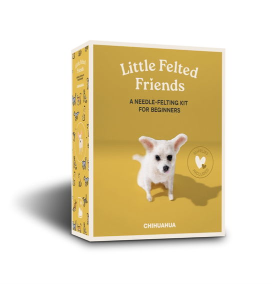 Cover for Alyson Gurney · Little Felted Friends: Chihuahua: Dog Needle-Felting Beginner Kits with Needles, Wool, Supplies, and Instructions (Book) (2025)