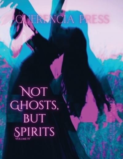 Cover for Emily Perkovich · Not Ghosts, but Spirits IV (Book) (2024)