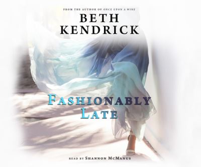 Cover for Beth Kendrick · Fashionably Late (CD) (2019)