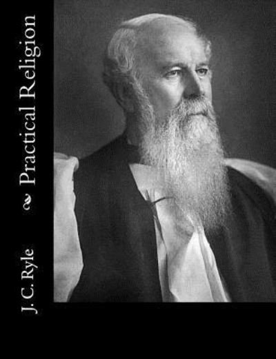 Cover for J C Ryle · Practical Religion (Paperback Book) (2017)