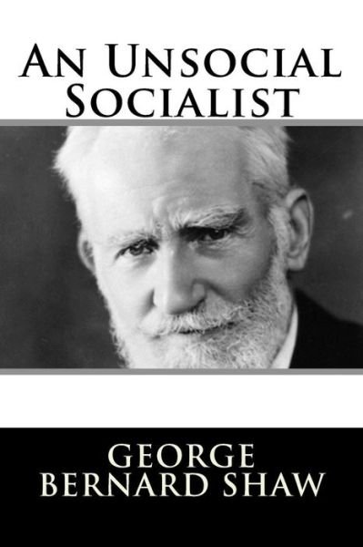 Cover for George Bernard Shaw · An Unsocial Socialist (Taschenbuch) (2017)