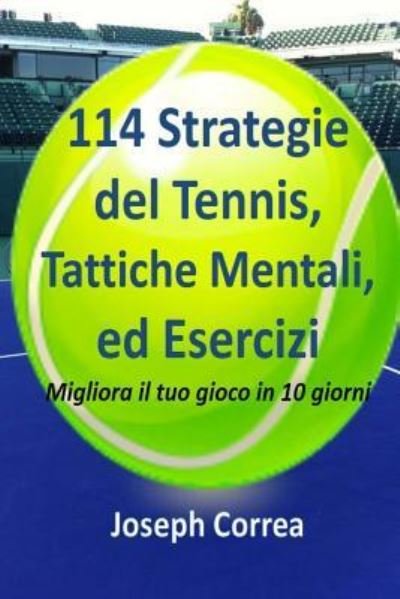 Cover for Joseph Correa · 114 Strategie del Tennis, Tattiche Mentali, ed Esercizi (Taschenbuch) (2018)