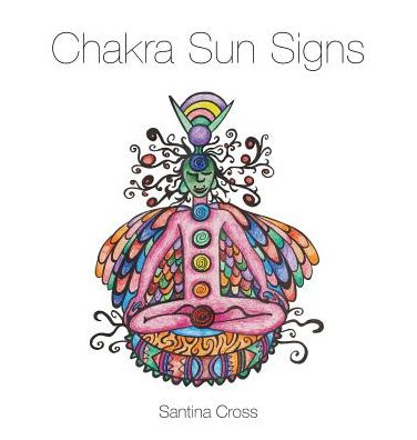 Cover for Santina Cross · Chakra Sun Signs (Hardcover Book) (2015)