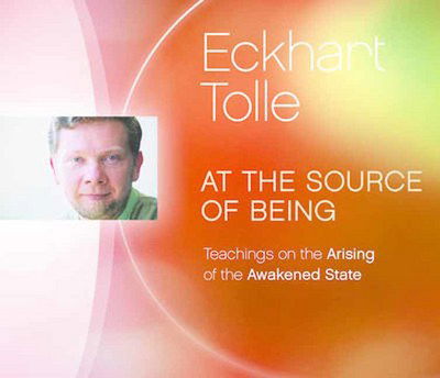 Cover for Eckhart Tolle · At the Source of Being: Teachings on the Arising of the Awakened State (Hörbuch (CD)) (2018)