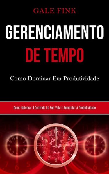 Cover for Gale Fink · Gerenciamento De Tempo (Paperback Book) (2020)