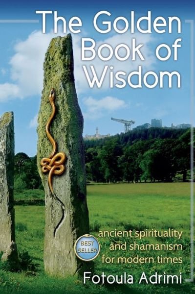 Cover for Fotoula Adrimi · The Golden Book of Wisdom: Ancient spirituality and shamanism for modern times (Pocketbok) (2018)