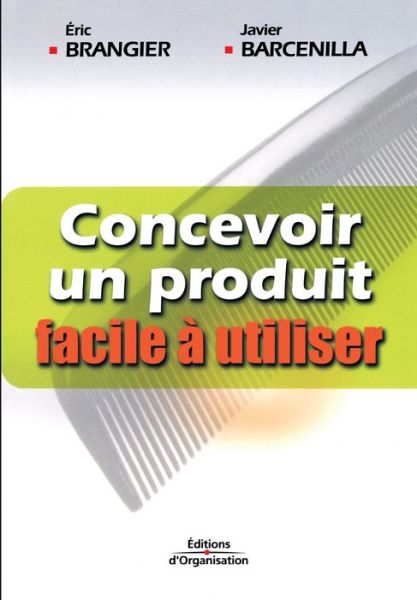 Concevoir un produit facile a utiliser - Eric Brangier - Books - Eyrolles Group - 9782708129009 - May 29, 2003