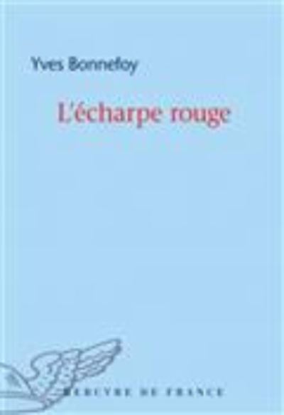 Cover for Yves Bonnefoy · L'echarpe rouge (MERCH) (2016)